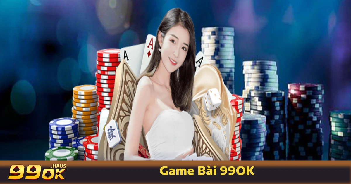 TRANG CHỦ 26 Game bài 99OK mang đến người chơi một kho game bài đổi thưởng đa dạng